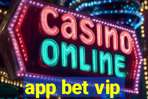 app bet vip